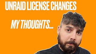 Unraid License Pricing Changes and My Opinions / Thoughts
