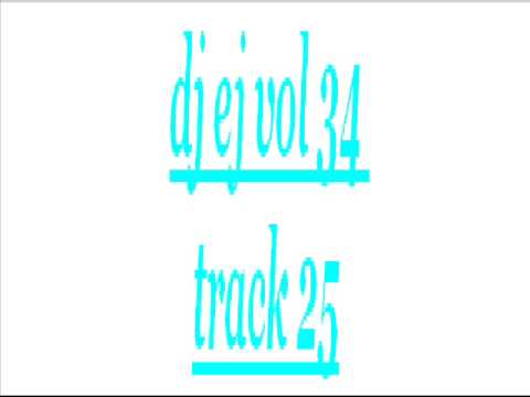 dj ej vol 34 track 25