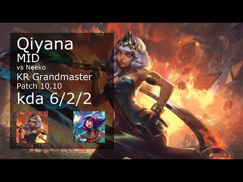 Qiyana Mid vs Neeko - KR Grandmaster 6/2/2 Patch 10.10 Gameplay