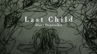 Last Child Diary Depresiku...