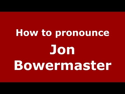 How to pronounce Jon Bowermaster (American English/US)  - PronounceNames.com