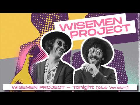 WISEMEN PROJECT - Tonight (Club version)