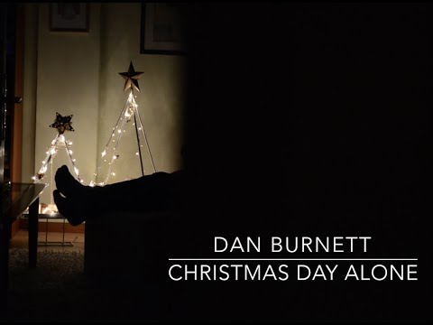 Christmas Day Alone - Dan Burnett