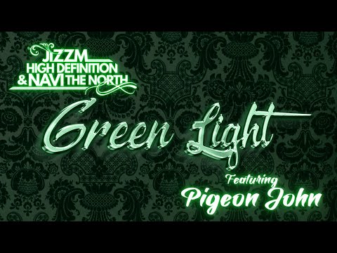 Green Light - Jizzm High Definition & Navi The North Ft. Pigeon John (Official Music Video)