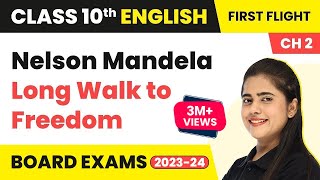 Nelson Mandela Long Walk to Freedom | Class 10 English Literature Chapter 2