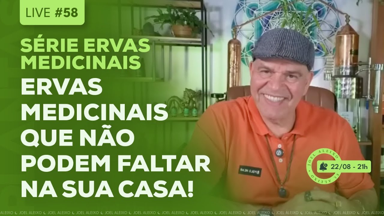 Live #58 - Série Ervas Medicinais: Ervas medicinais que não podem faltar na sua casa!