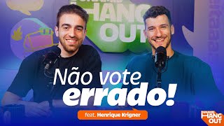Não vote errado! (ft. Henrique Krigner) | Dunamis Hangout EP. 81