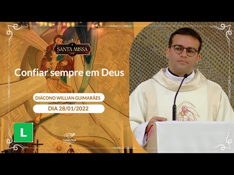 Always trust in God - Deacon Willian Guimarães (January 28, 2022)
