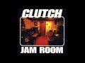 Clutch -  Jam Room
