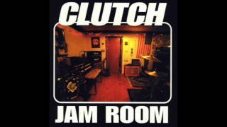 Clutch -  Jam Room