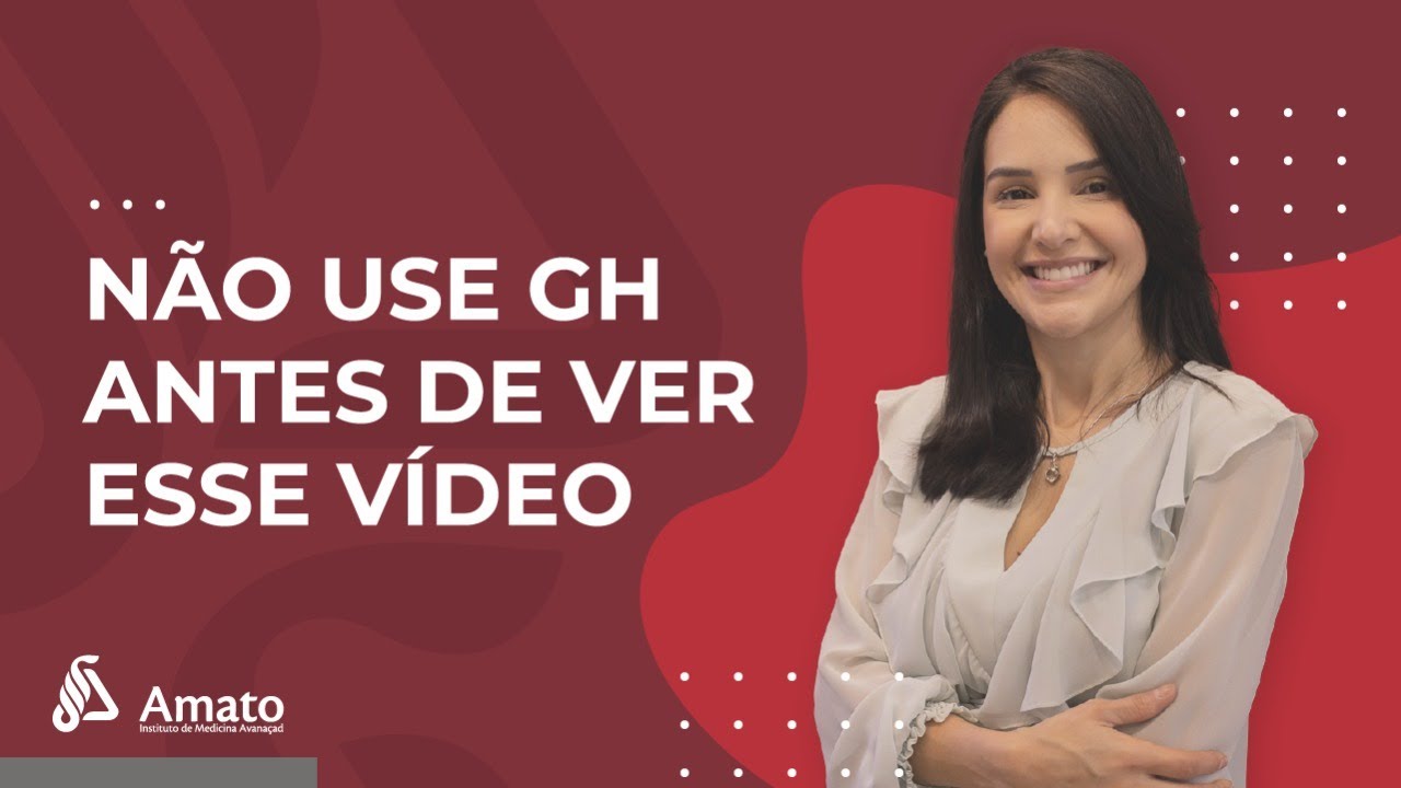 Não use GH antes de ver esse vídeo