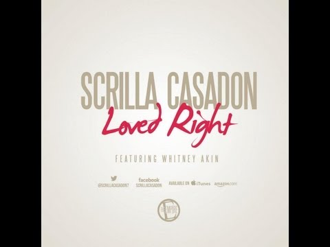 Scrilla Casadon - LOVED RIGHT feat. Whitney Akin {Official Video}