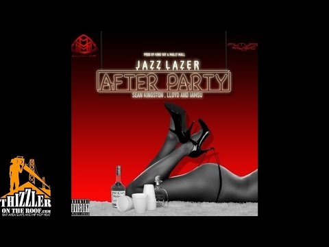 Jazz Lazer ft. Sean Kingston, Lloyd, Iamsu! - After Party [Prod. King Vay x Mally Mall] [Thizzler.co
