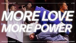 More Love More Power (Live) - Chroma Worship | Ft. Daniel Eromosele &amp; Joel Barber