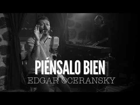 EDGAR OCERANSKY - Piénsalo Bien (Video Oficial)