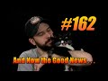 And Now the Good News #162: 11/10/2015