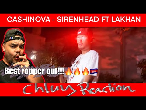 CHLUY REACTIONS: CASHINOVA - SIREN HEAD FT LAKHAN