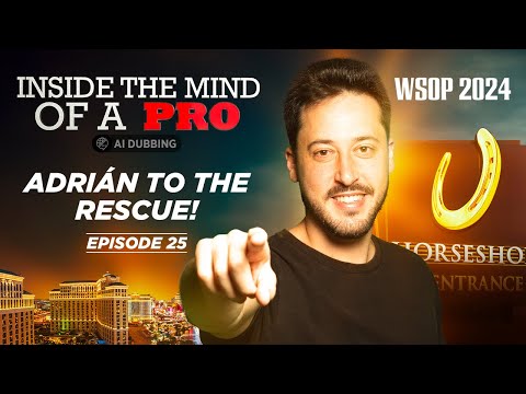 ♠♣♥♦ Inside the Mind of a Pro @ 2024 WSOP EP25 (Adrián Mateos)