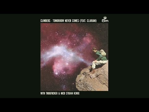 Climbers - Tomorrow Never Comes (feat. Clarian)
