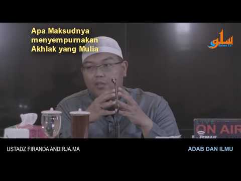 Apa Maksudnya Menyempurnakan Akhlak yang Mulia - Firanda Andirja, MA