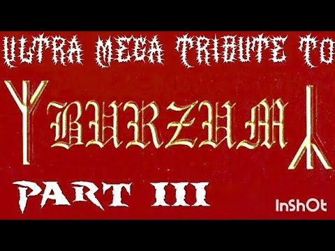 Ultra Mega Tribute to BURZUM - Part 3