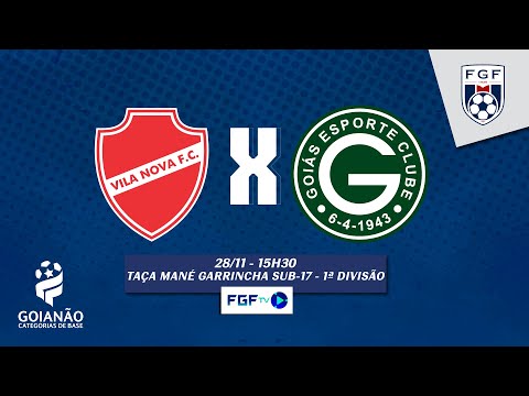 Vila Nova x Goiás - Taça Mané Garrincha Sub-17 - Final