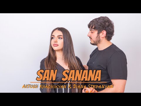 ARTUSH KHACHIKYAN & DIANA STEPANYAN - SAN SANANA //