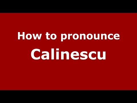 How to pronounce Calinescu (Romanian/Romania)  - PronounceNames.com