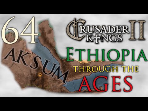 Crusader Kings II | Ethiopia Through The Ages | Episode 64
