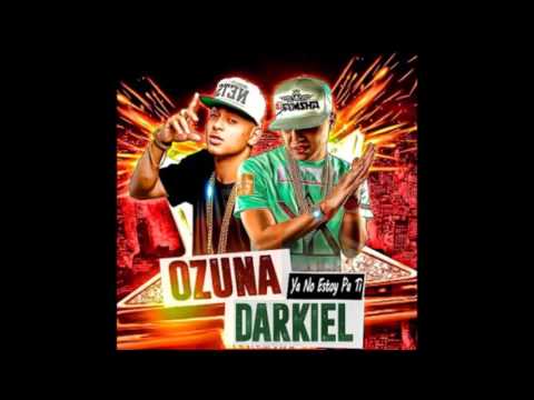 Ozuna ft Darkiel   Ya no estoy pa ti