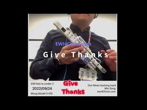 EWI4Christ - Give Thanks : EWI-fied re.corder, Moog Model D (IOS)