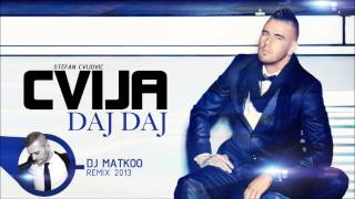 Cvija - Daj Daj (Dj Matkoo Remix) 2013