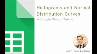 Histograms and Normal Distribution curves in Google Sheets