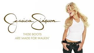 These Boots Are Made for Walkin&#39; · Jessica Simpson