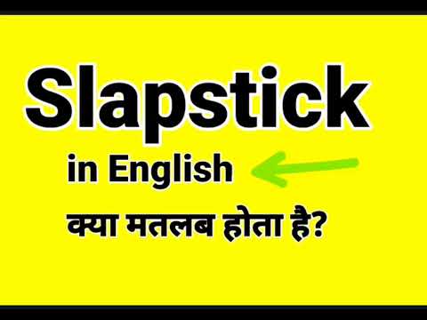 What is Slapstick ? | Slapstick a type of Comedy | Slapstick definition and examples
