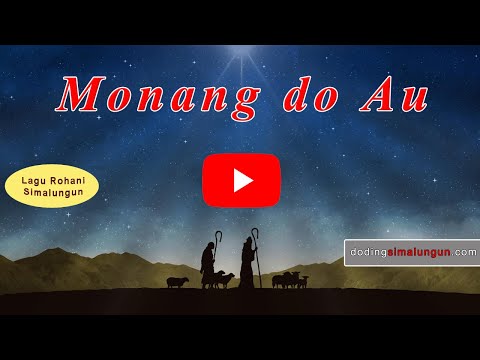 MONANG DO AU | LAGU ROHANI SIMALUNGUN
