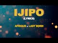 Afrique IJIPO Official Lyrics Video Ft Last Born