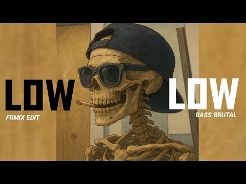 BASS BRUTAL🔥 LOW ( FRMIX EDIT )