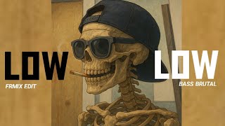 Download lagu BASS BRUTAL🔥 LOW ( FRMIX EDIT ) mp3