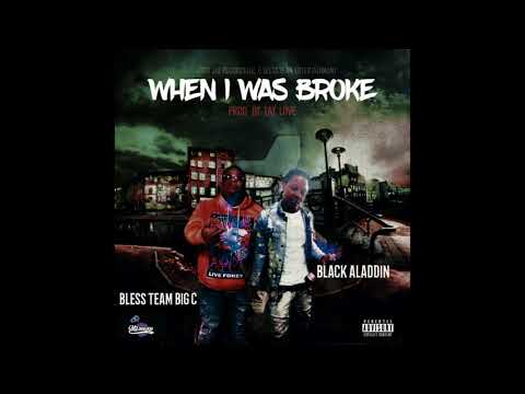 Black Aladdin Ft. Bless Team Big C - When I Was Broke [Prod. Tay Love]