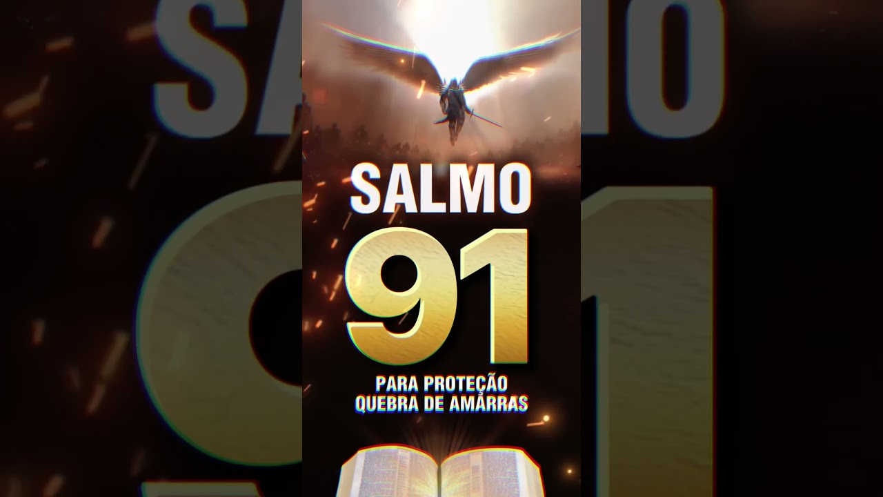 FORTÍSSIMA ORAÇÃO DO SALMO 91 A QUEBRA DAS AMARRAS #SALMO91