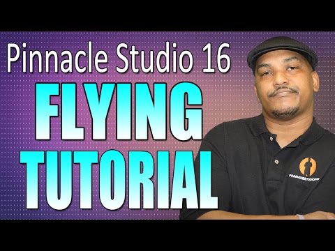Pinnacle Studio 16 & 17 Ultimate - Flying Tutorial