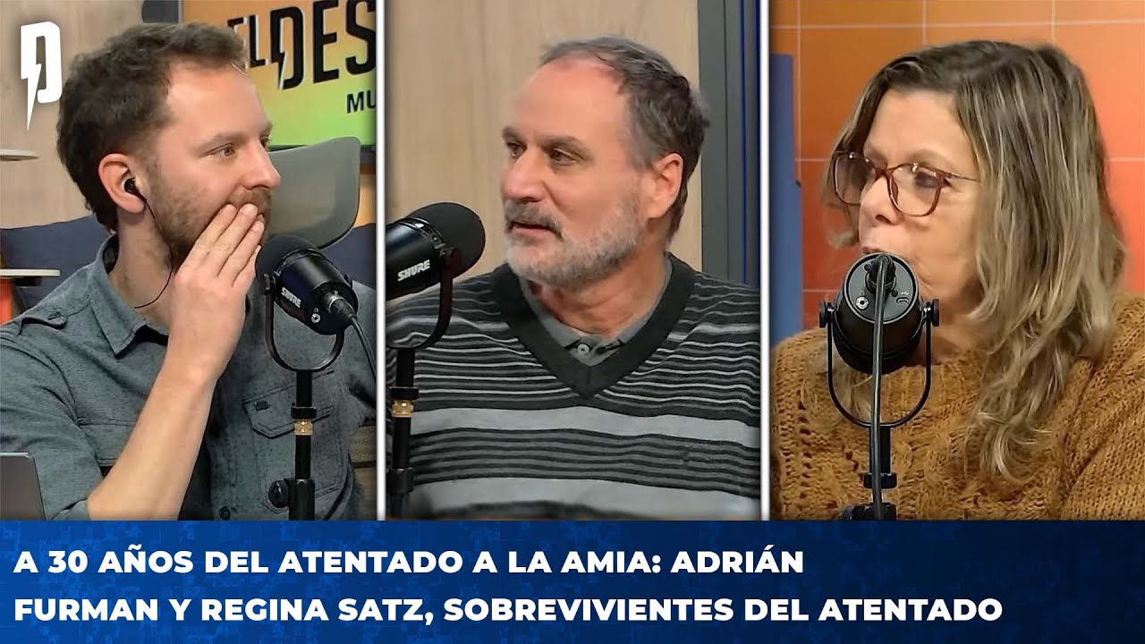 A 30 AÑOS DEL ATENTADO A LA AMIA: Adrián Furman y Regina Satz, sobrevivientes del atentado