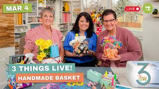 *LIVE* 3 Things Live: How to Make a Meaningful Easter or Mother’s Day Basket