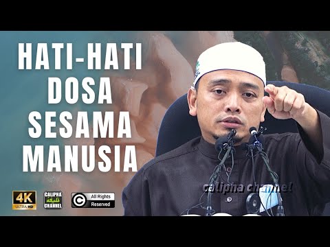 USTAZ WADI ANNUAR - HATI-HATI DENGAN DOSA SESAMA MANUSIA