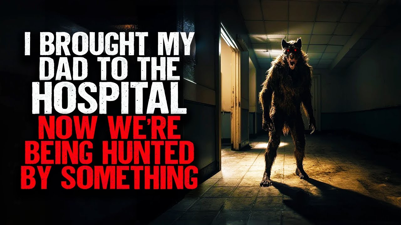 I Brought My Dad To The Hospital. Now We're Being Hunted By Something.