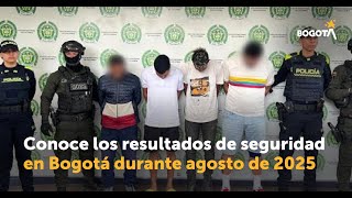 Conoce los resultados de seguridad en Bogotá durante agosto de 2025