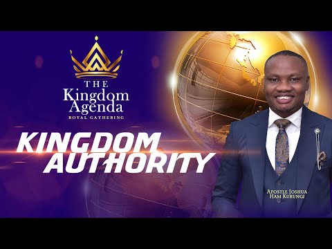 KINGDOM AUTHORITY PART 2 | THE KINGDOM AGENDA ROYAL GATHERING | Apostle Joshua Ham Kurungi