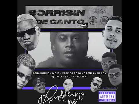 Mc Poze Do Rodo, Mc IG, Mc Lon, Os MMS, Ronaldinho - Sorrisin De Canto