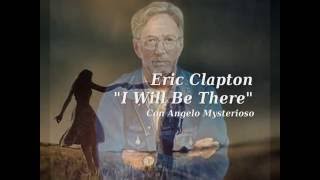 Eric Clapton - I Will Be There (con Angelo Mysterioso)